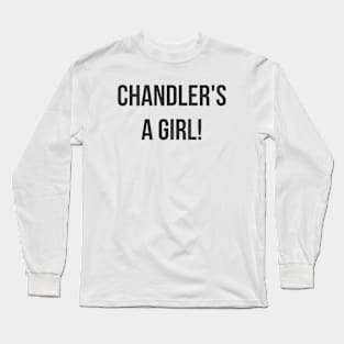 Chandler's a Girl Long Sleeve T-Shirt